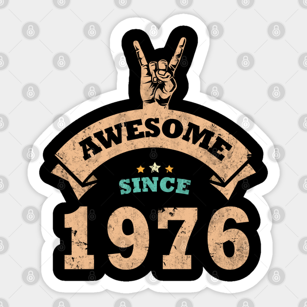 Awesome Since 1976 44 Years Old Sticker TeePublic